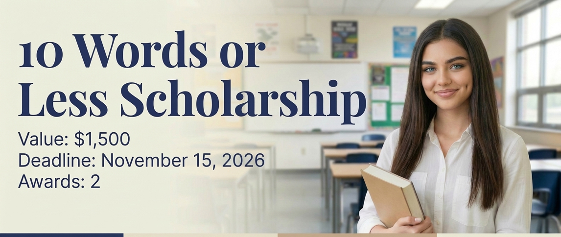 10 Words or Less Scholarship